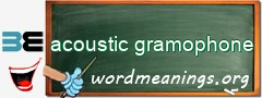WordMeaning blackboard for acoustic gramophone
